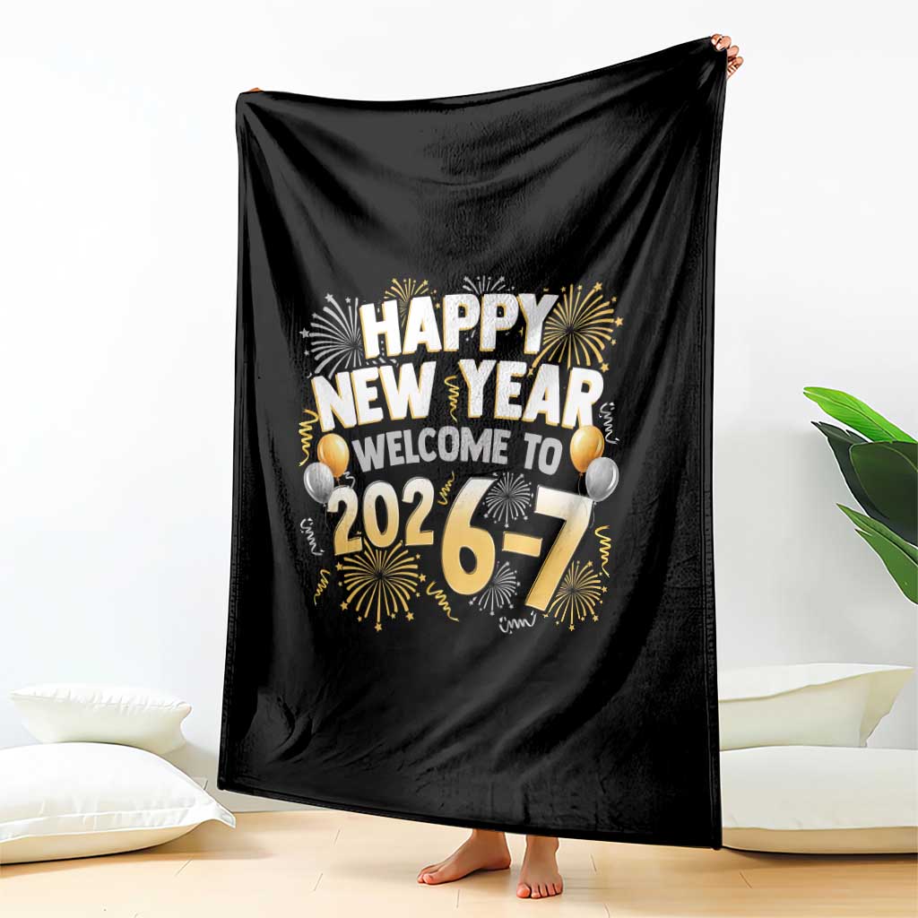 Funny 67 New Year Throw Blanket Happy New Year Welcome To 2026 7 - Wonder Print Shop