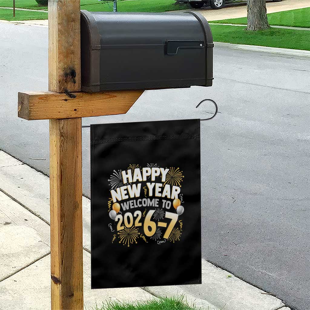 Funny 67 New Year Garden Flag Happy New Year Welcome To 2026 7 - Wonder Print Shop