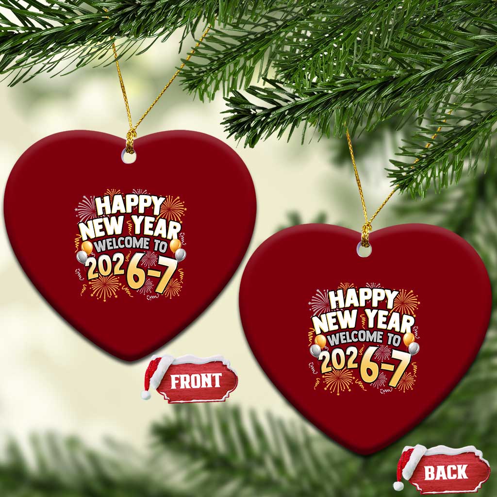 Funny 67 New Year Ceramic Ornament Happy New Year Welcome To 2026 7 - Wonder Print Shop
