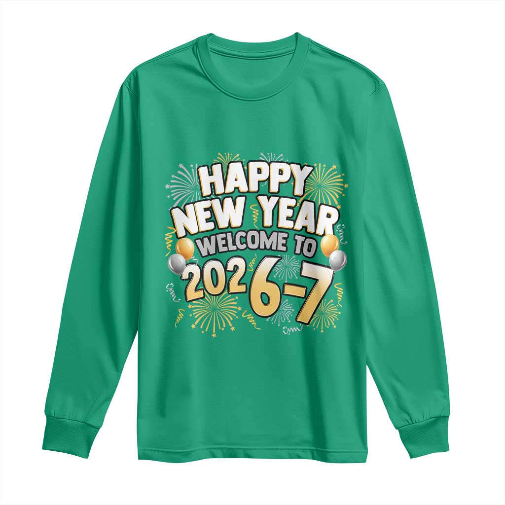 Funny 67 New Year Long Sleeve Shirt Happy New Year Welcome To 2026 7 - Wonder Print Shop
