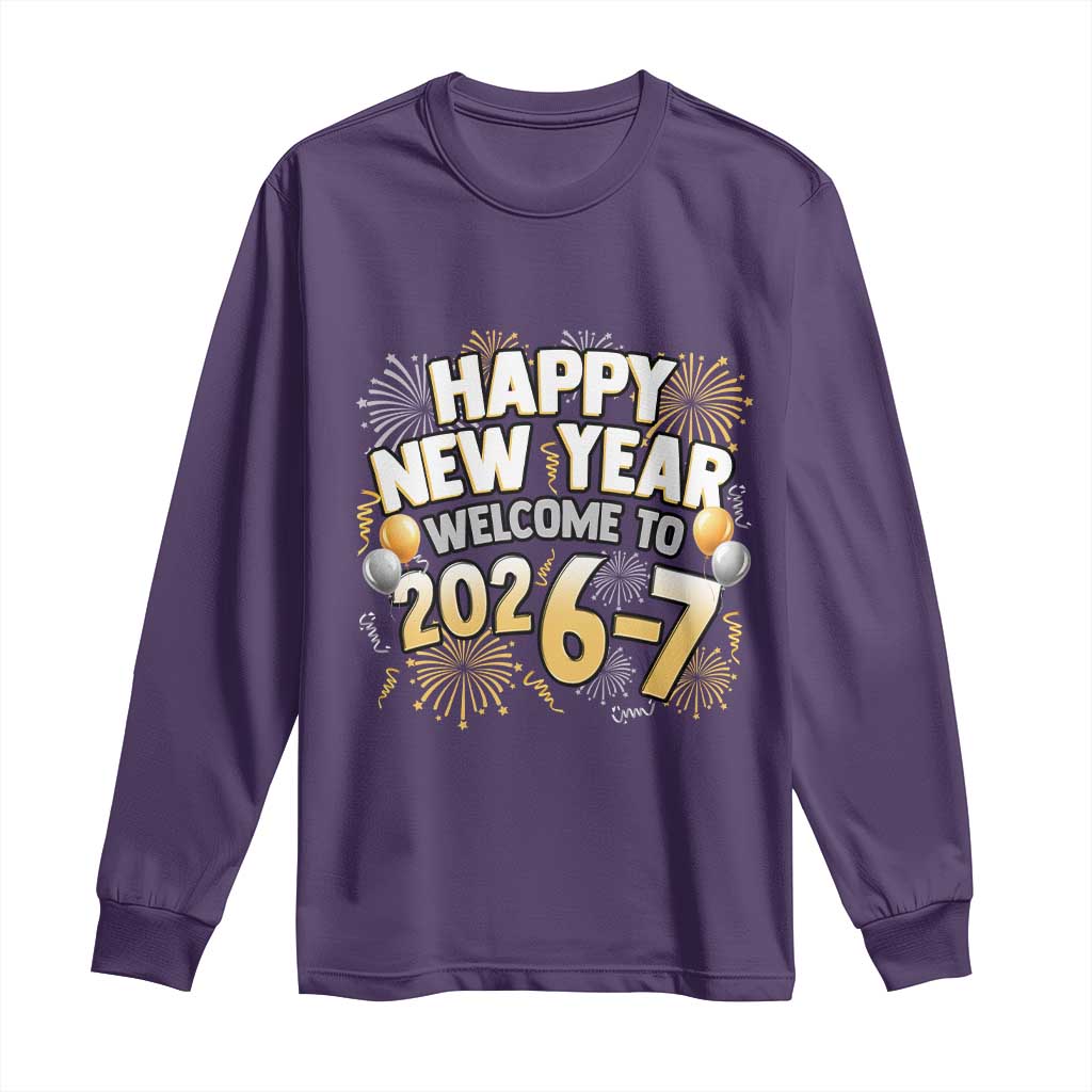 Funny 67 New Year Long Sleeve Shirt Happy New Year Welcome To 2026 7 - Wonder Print Shop