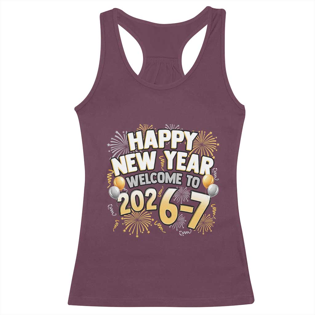 Funny 67 New Year Racerback Tank Top Happy New Year Welcome To 2026 7 - Wonder Print Shop