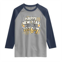Funny 67 New Year Raglan Shirt Happy New Year Welcome To 2026 7 - Wonder Print Shop