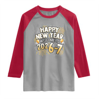 Funny 67 New Year Raglan Shirt Happy New Year Welcome To 2026 7 - Wonder Print Shop