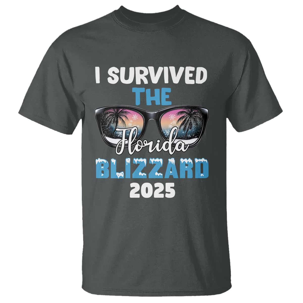 Funny I Survived The Florida Blizzarad T Shirt Snow Sunglasses