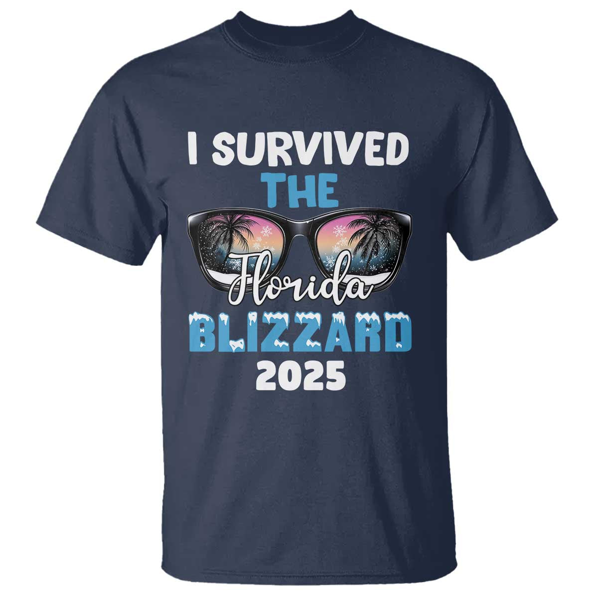 Funny I Survived The Florida Blizzarad T Shirt Snow Sunglasses