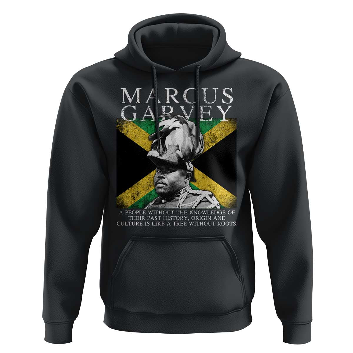 Marcus Garvey Quote Hoodie A People Without The Knowledge Of Their Past History Origin And Culture Jamaican Flag