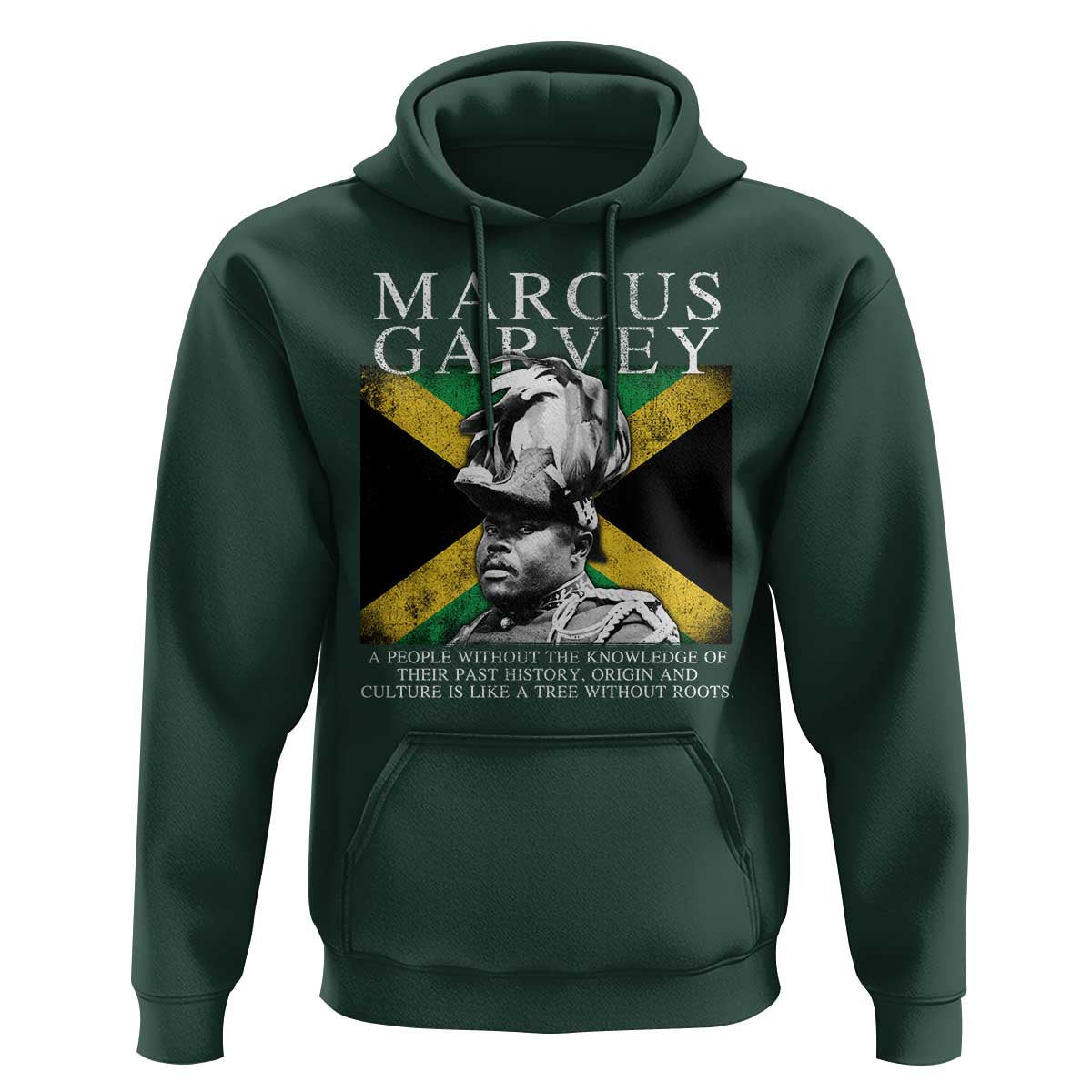 Marcus Garvey Quote Hoodie A People Without The Knowledge Of Their Past History Origin And Culture Jamaican Flag
