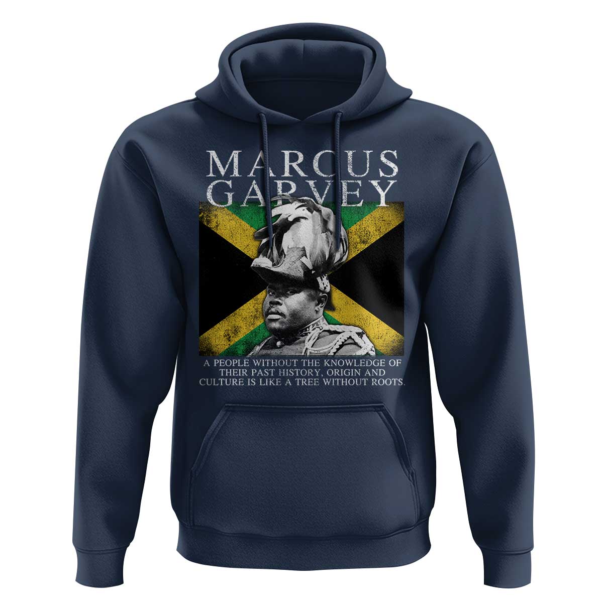 Marcus Garvey Quote Hoodie A People Without The Knowledge Of Their Past History Origin And Culture Jamaican Flag