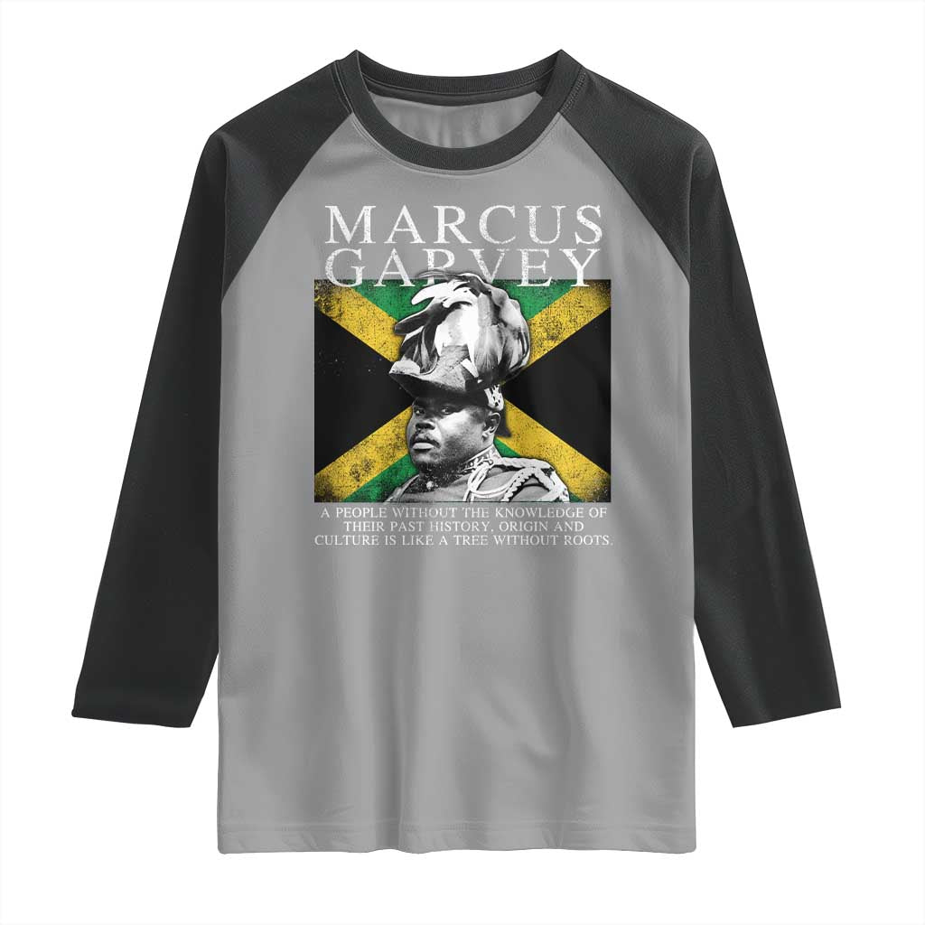 Marcus Garvey Quote Raglan Shirt A People Without The Knowledge Of Their Past History Origin And Culture Jamaican Flag