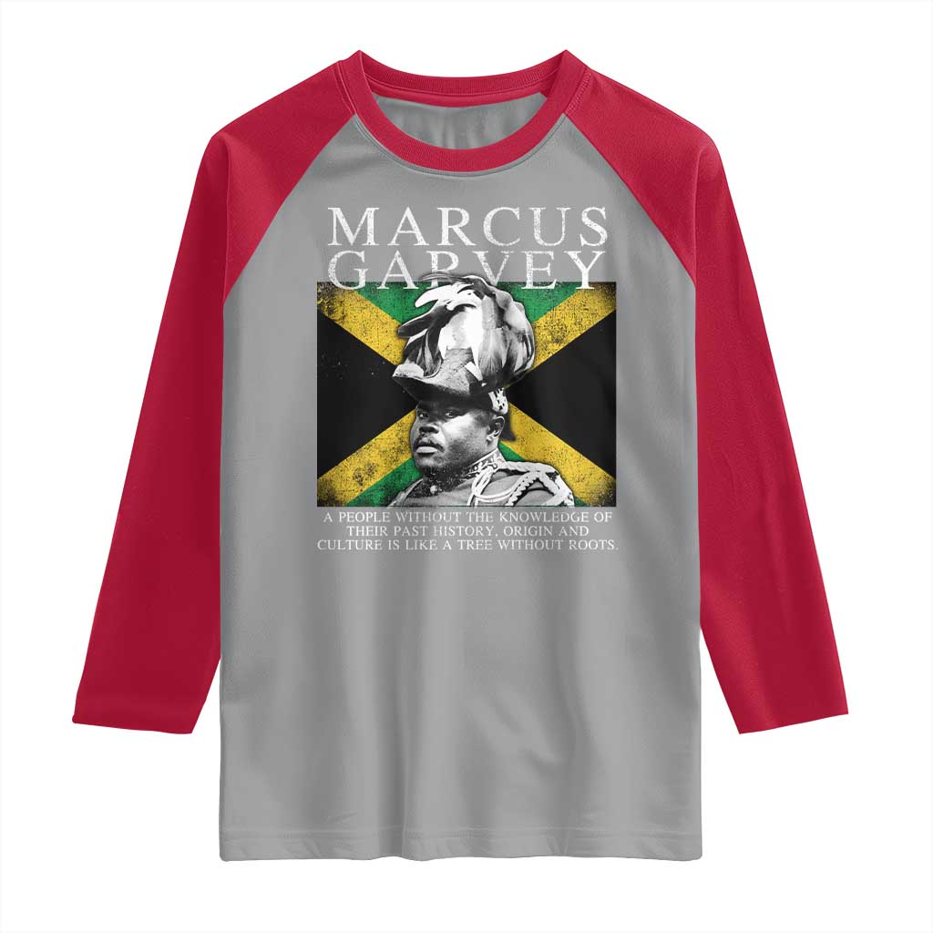 Marcus Garvey Quote Raglan Shirt A People Without The Knowledge Of Their Past History Origin And Culture Jamaican Flag