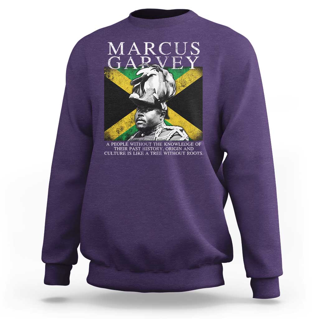 Marcus Garvey Quote Sweatshirt A People Without The Knowledge Of Their Past History Origin And Culture Jamaican Flag