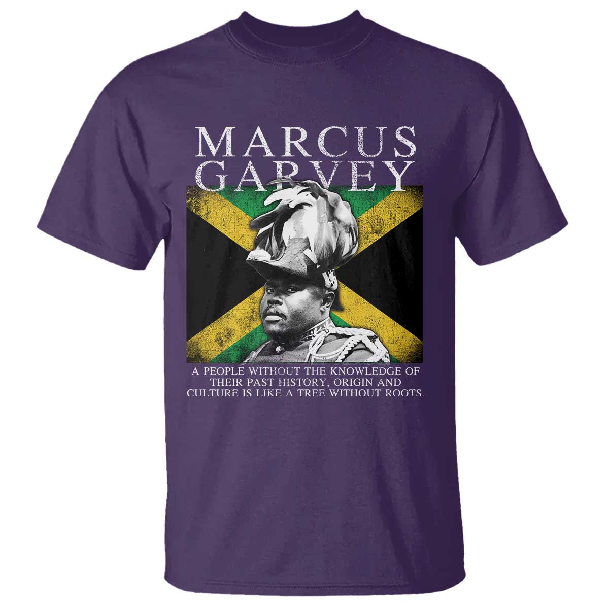 Marcus Garvey Quote T Shirt A People Without The Knowledge Of Their Past History Origin And Culture Jamaican Flag