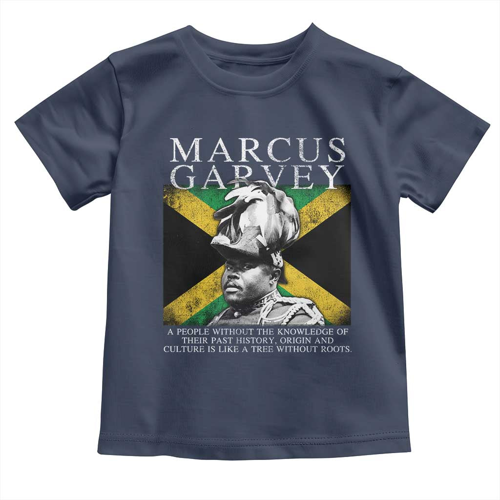 Marcus Garvey Quote Toddler T Shirt A People Without The Knowledge Of Their Past History Origin And Culture Jamaican Flag