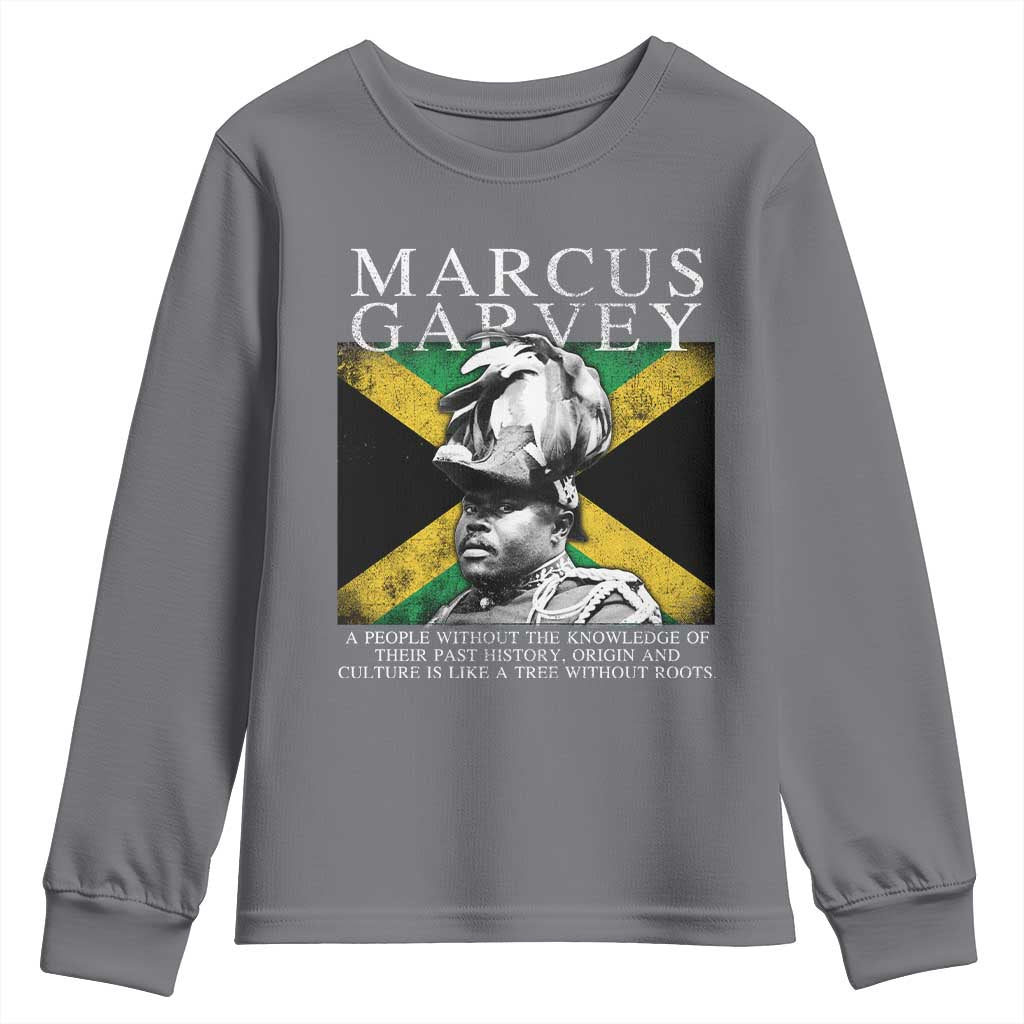 Marcus Garvey Quote Youth Sweatshirt A People Without The Knowledge Of Their Past History Origin And Culture Jamaican Flag
