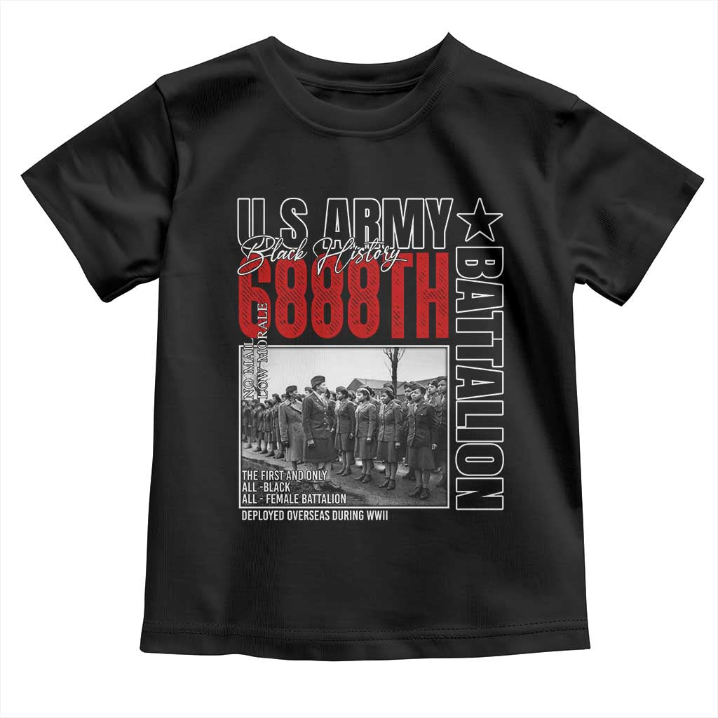 6888th Battalion Toddler T Shirt The First And Only All Black Female Battalion Black History Month