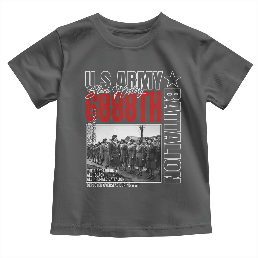 6888th Battalion Toddler T Shirt The First And Only All Black Female Battalion Black History Month