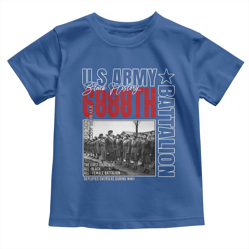 6888th Battalion Toddler T Shirt The First And Only All Black Female Battalion Black History Month