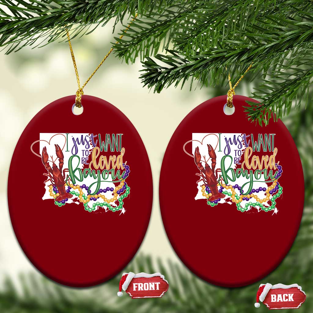 Funny Mardi Gras Louisiana Ceramic Ornament I Just Want To Be Loved Bayou Crawfish Beads