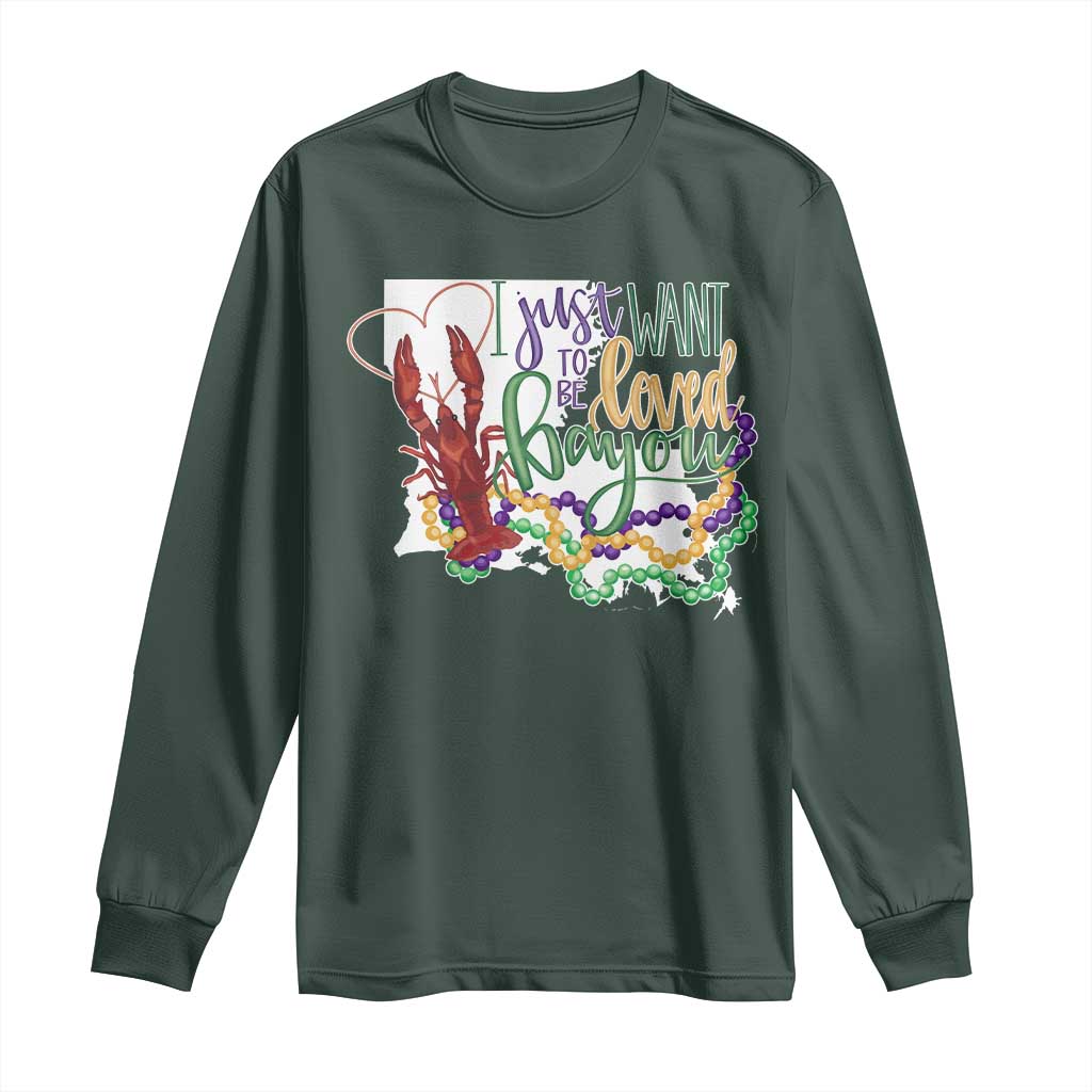 Funny Mardi Gras Louisiana Long Sleeve Shirt I Just Want To Be Loved Bayou Crawfish Beads