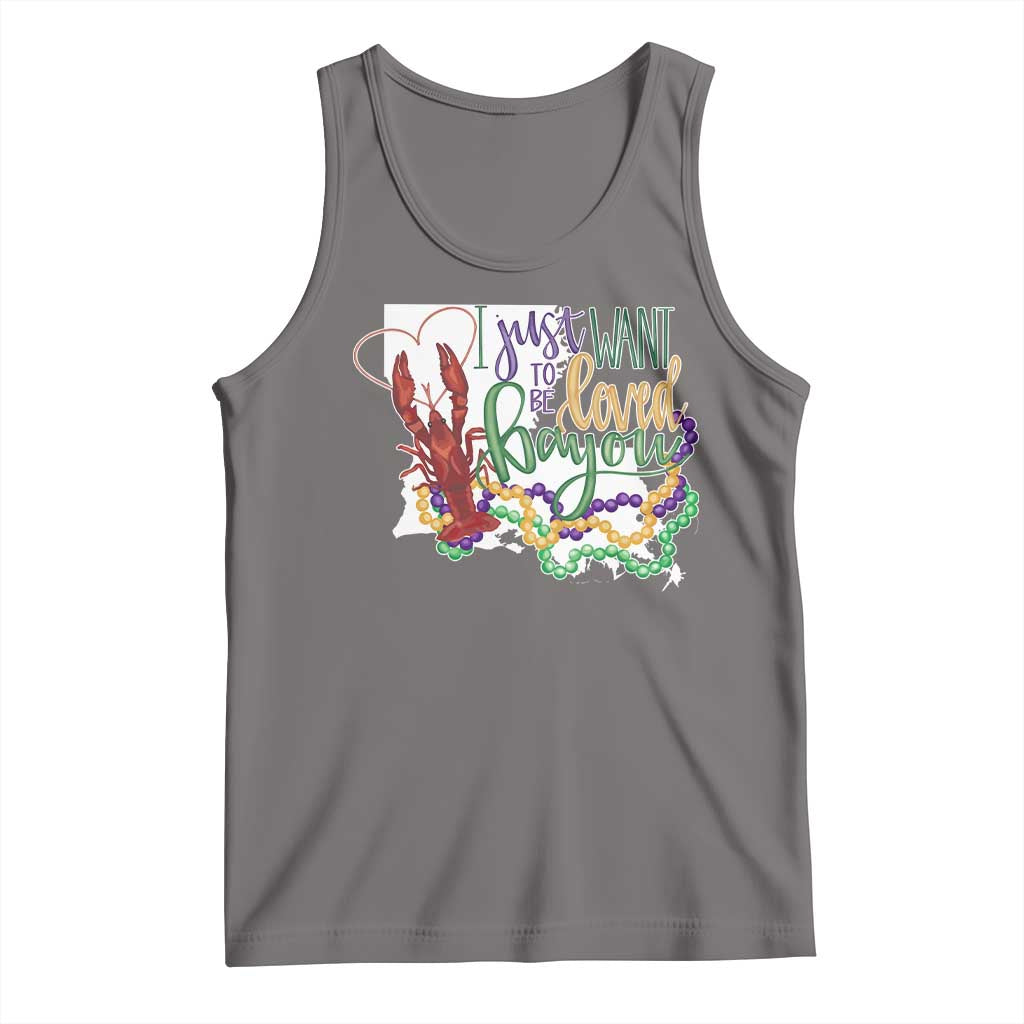 Funny Mardi Gras Louisiana Tank Top I Just Want To Be Loved Bayou Crawfish Beads