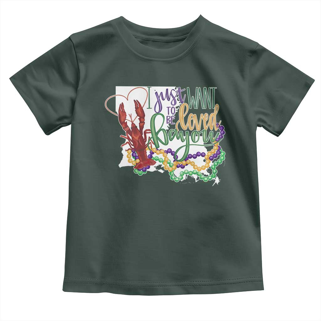 Funny Mardi Gras Louisiana Toddler T Shirt I Just Want To Be Loved Bayou Crawfish Beads