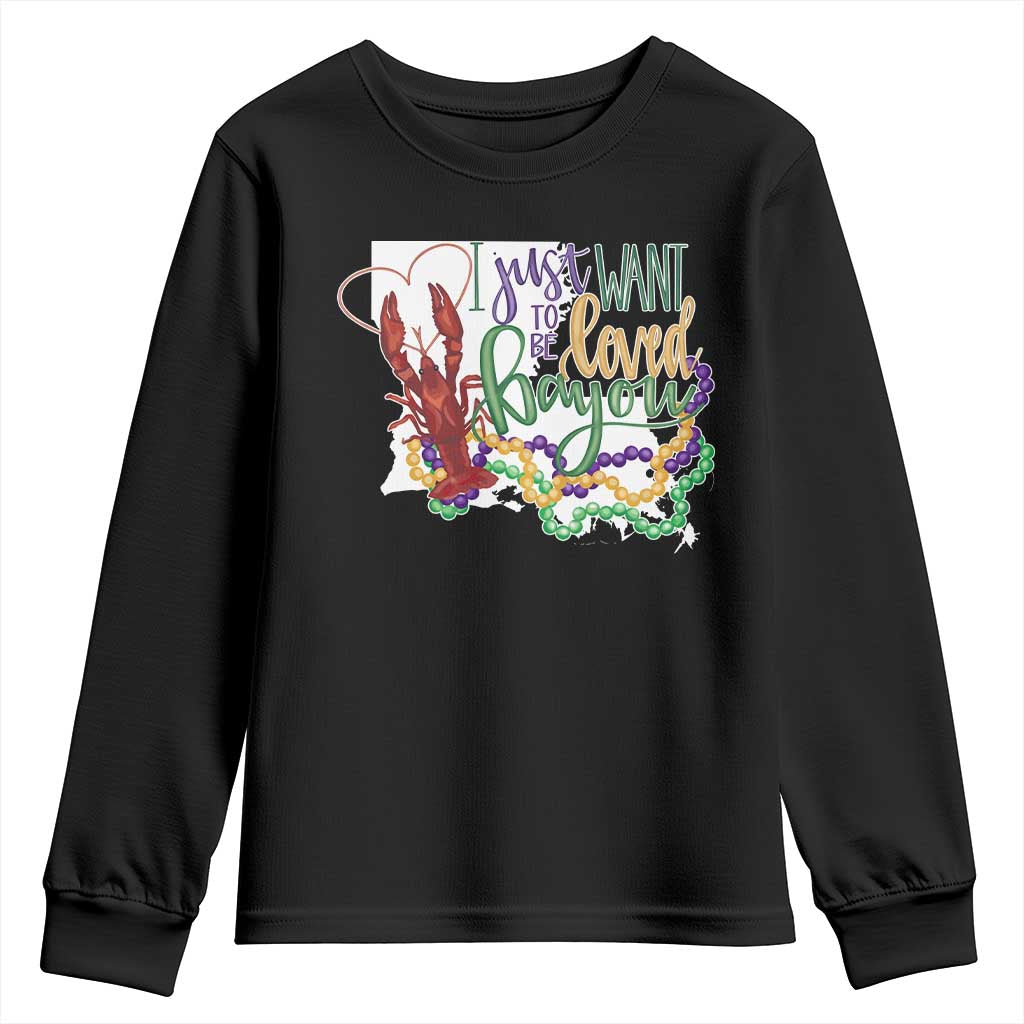 Funny Mardi Gras Louisiana Youth Sweatshirt I Just Want To Be Loved Bayou Crawfish Beads