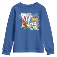 Funny Mardi Gras Louisiana Youth Sweatshirt I Just Want To Be Loved Bayou Crawfish Beads