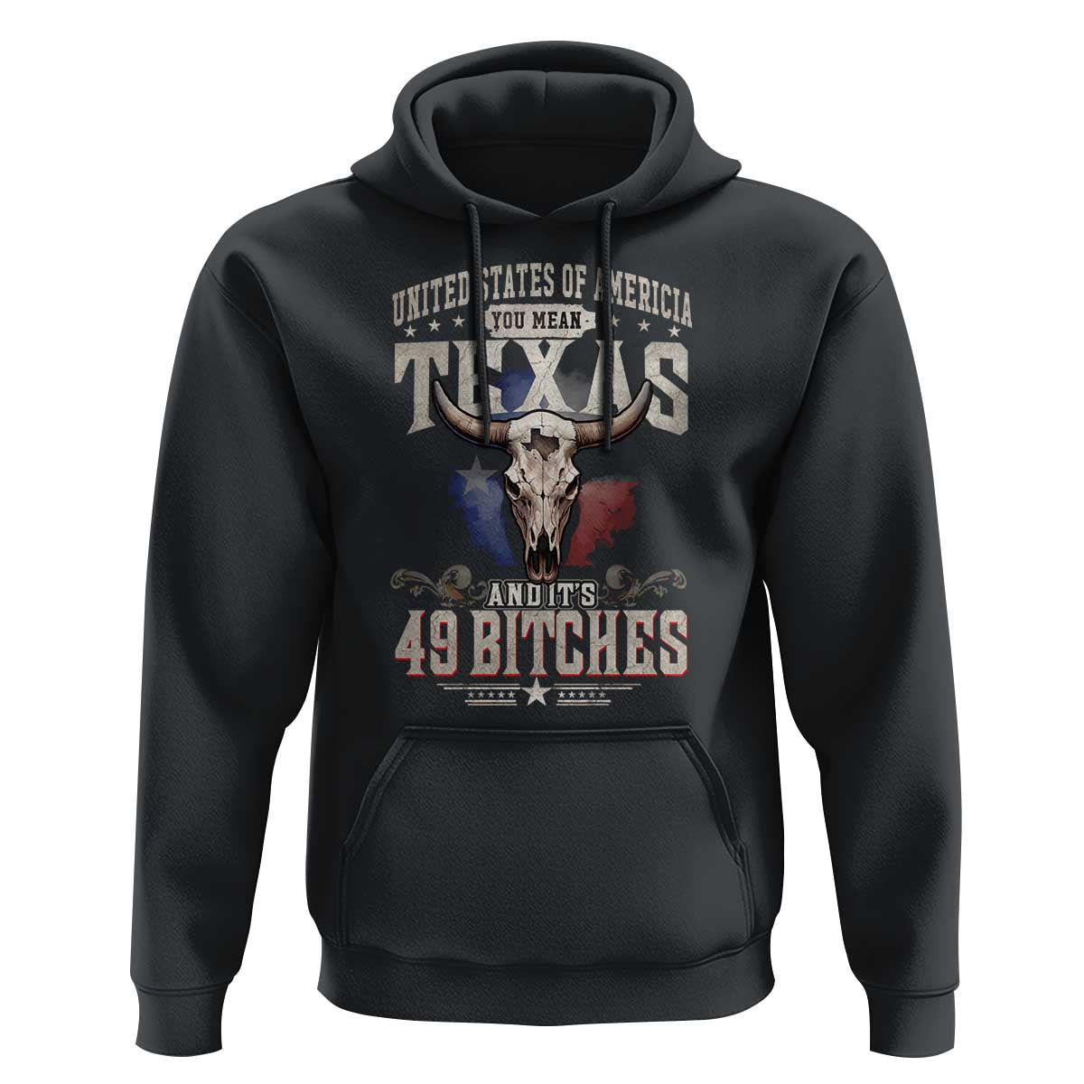 Funny Texan Hoodie United States Of America You Mean Texas And It's 49 Bitches