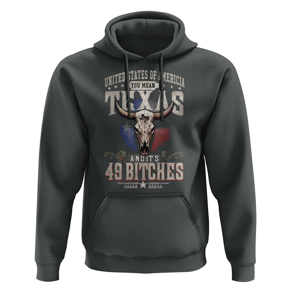 Funny Texan Hoodie United States Of America You Mean Texas And It's 49 Bitches