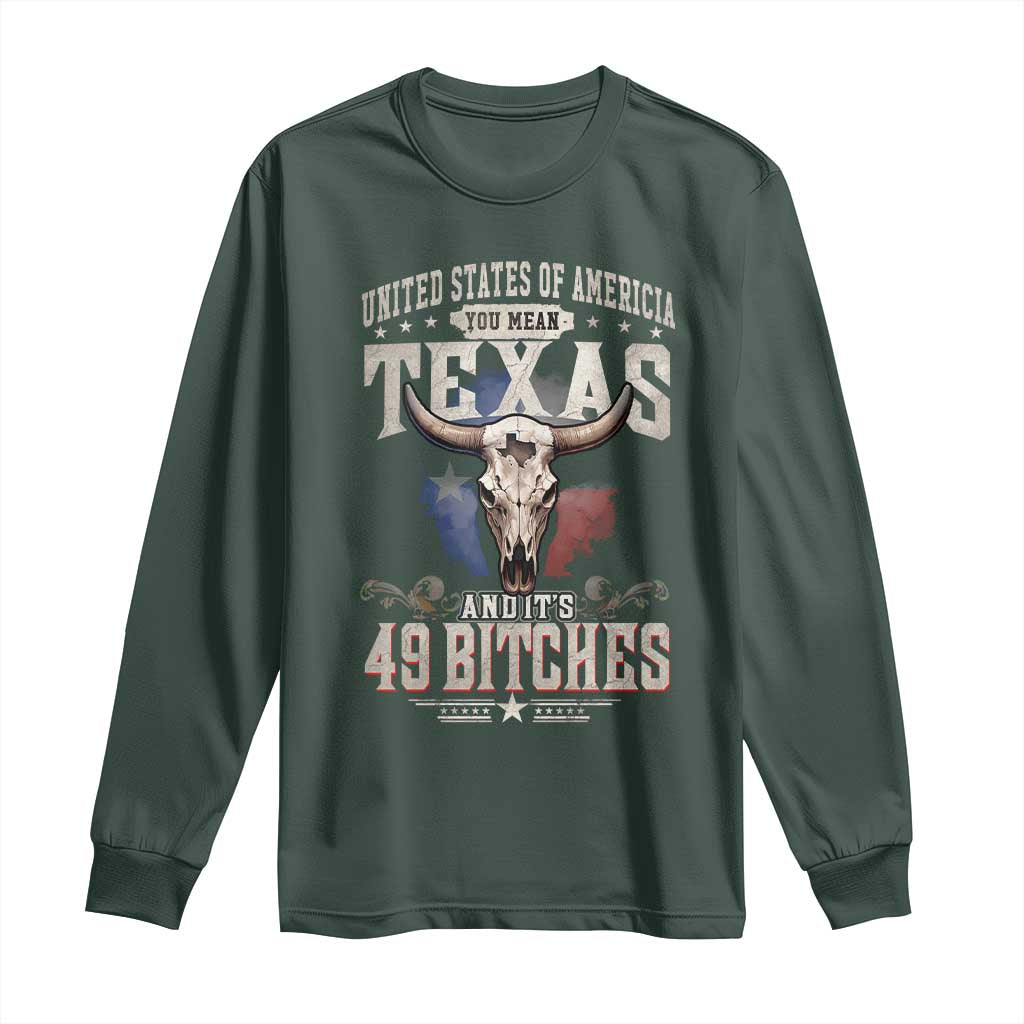 Funny Texan Long Sleeve Shirt United States Of America You Mean Texas And It's 49 Bitches