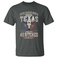 Funny Texan T Shirt United States Of America You Mean Texas And It's 49 Bitches