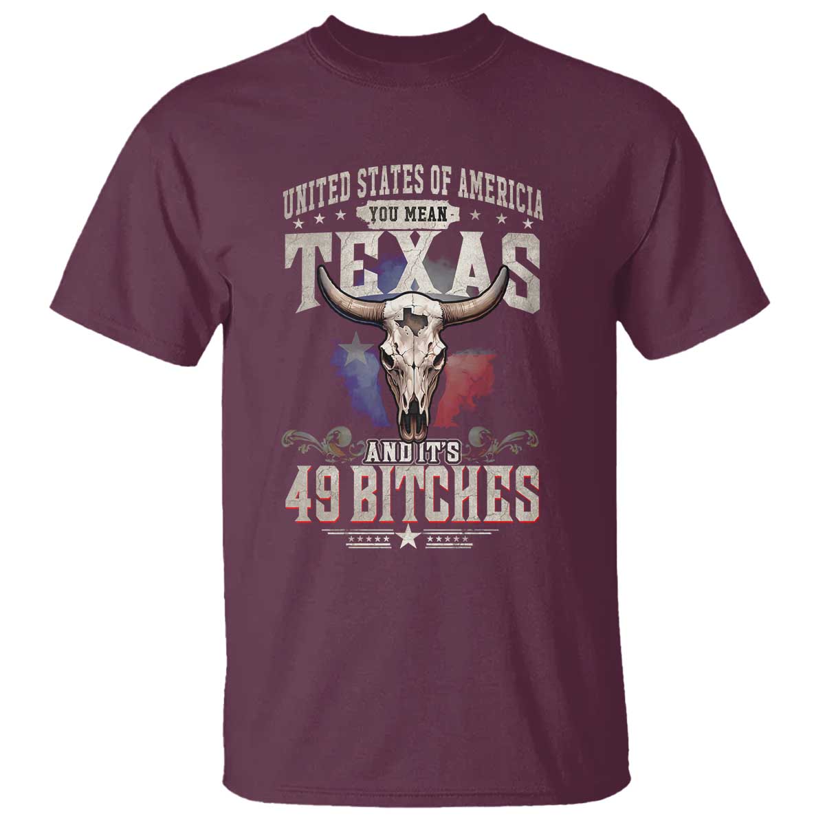 Funny Texan T Shirt United States Of America You Mean Texas And It's 49 Bitches