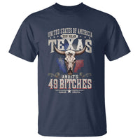 Funny Texan T Shirt United States Of America You Mean Texas And It's 49 Bitches