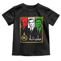 Pahlavi Kings of Iran Toddler T Shirt Javid Shah Long live the King