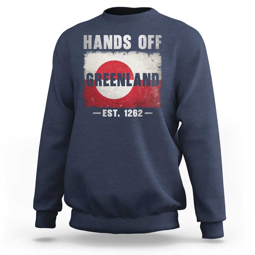 Hands Off Greenland Sweatshirt Greenland EST 1262 Political Protest