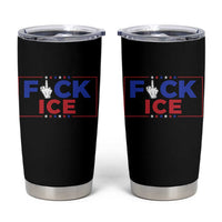 Funny Fck Ice Tumbler Cup Immigration Activist Anti Deportation Middle Finger Graphic