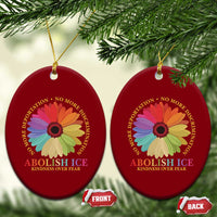 Abolish Ice Ceramic Ornament No More Deportation No More Discrimmination Kindness Over Fear