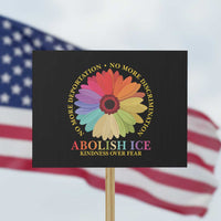 Abolish Ice Protest Sign No More Deportation No More Discrimmination Kindness Over Fear