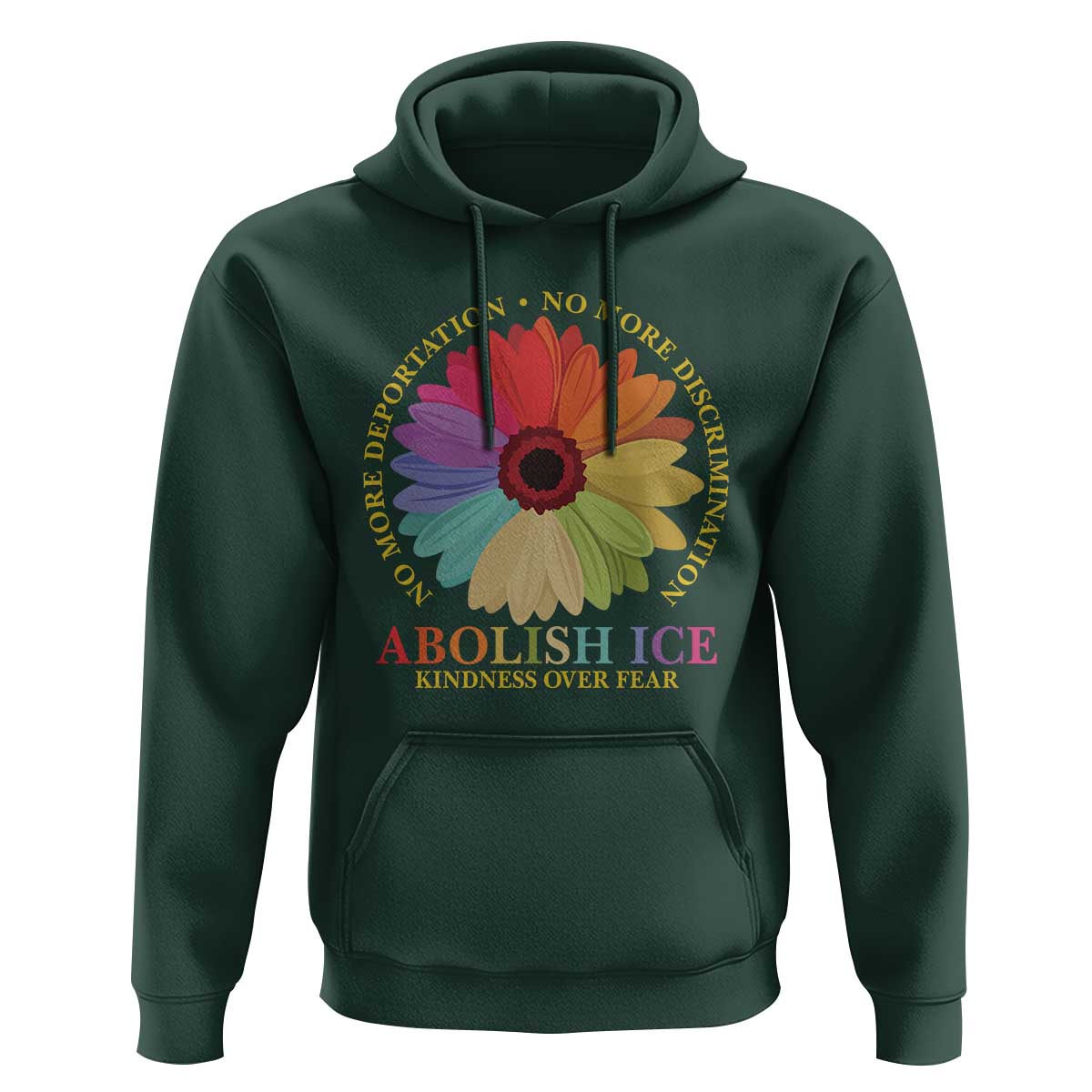Abolish Ice Hoodie No More Deportation No More Discrimmination Kindness Over Fear