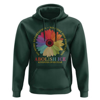 Abolish Ice Hoodie No More Deportation No More Discrimmination Kindness Over Fear