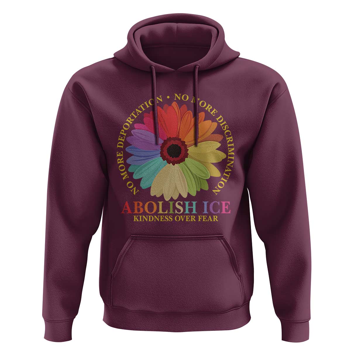 Abolish Ice Hoodie No More Deportation No More Discrimmination Kindness Over Fear