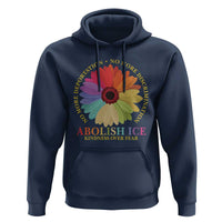 Abolish Ice Hoodie No More Deportation No More Discrimmination Kindness Over Fear