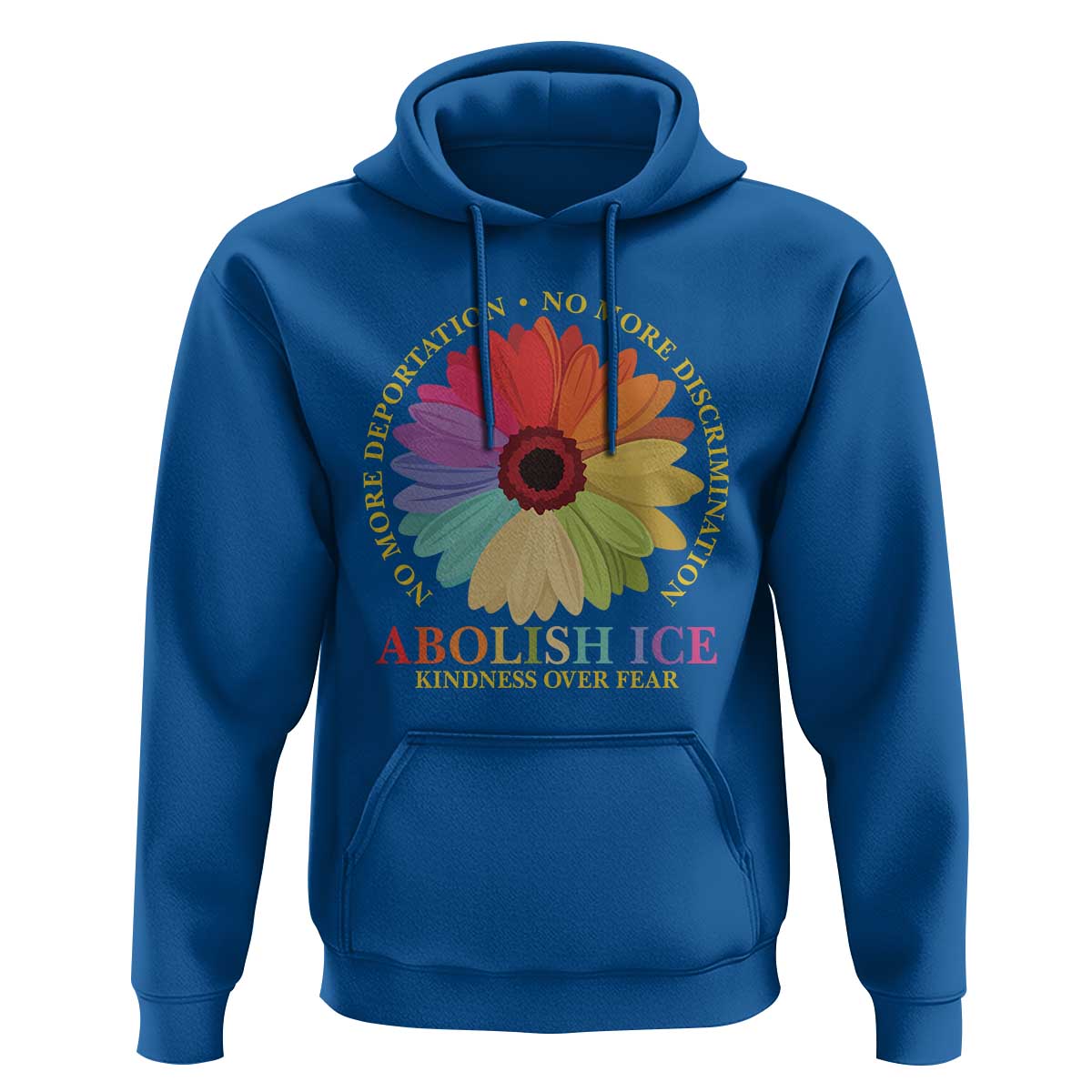 Abolish Ice Hoodie No More Deportation No More Discrimmination Kindness Over Fear