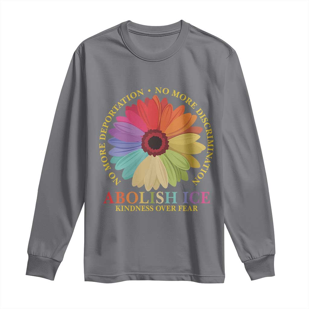 Abolish Ice Long Sleeve Shirt No More Deportation No More Discrimmination Kindness Over Fear