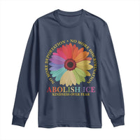 Abolish Ice Long Sleeve Shirt No More Deportation No More Discrimmination Kindness Over Fear