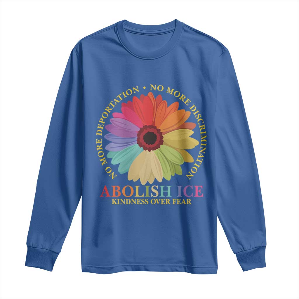 Abolish Ice Long Sleeve Shirt No More Deportation No More Discrimmination Kindness Over Fear