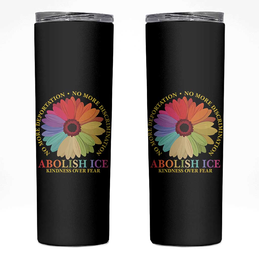 Abolish Ice Skinny Tumbler No More Deportation No More Discrimmination Kindness Over Fear