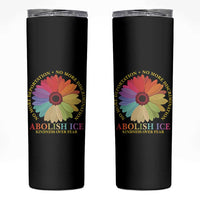 Abolish Ice Skinny Tumbler No More Deportation No More Discrimmination Kindness Over Fear