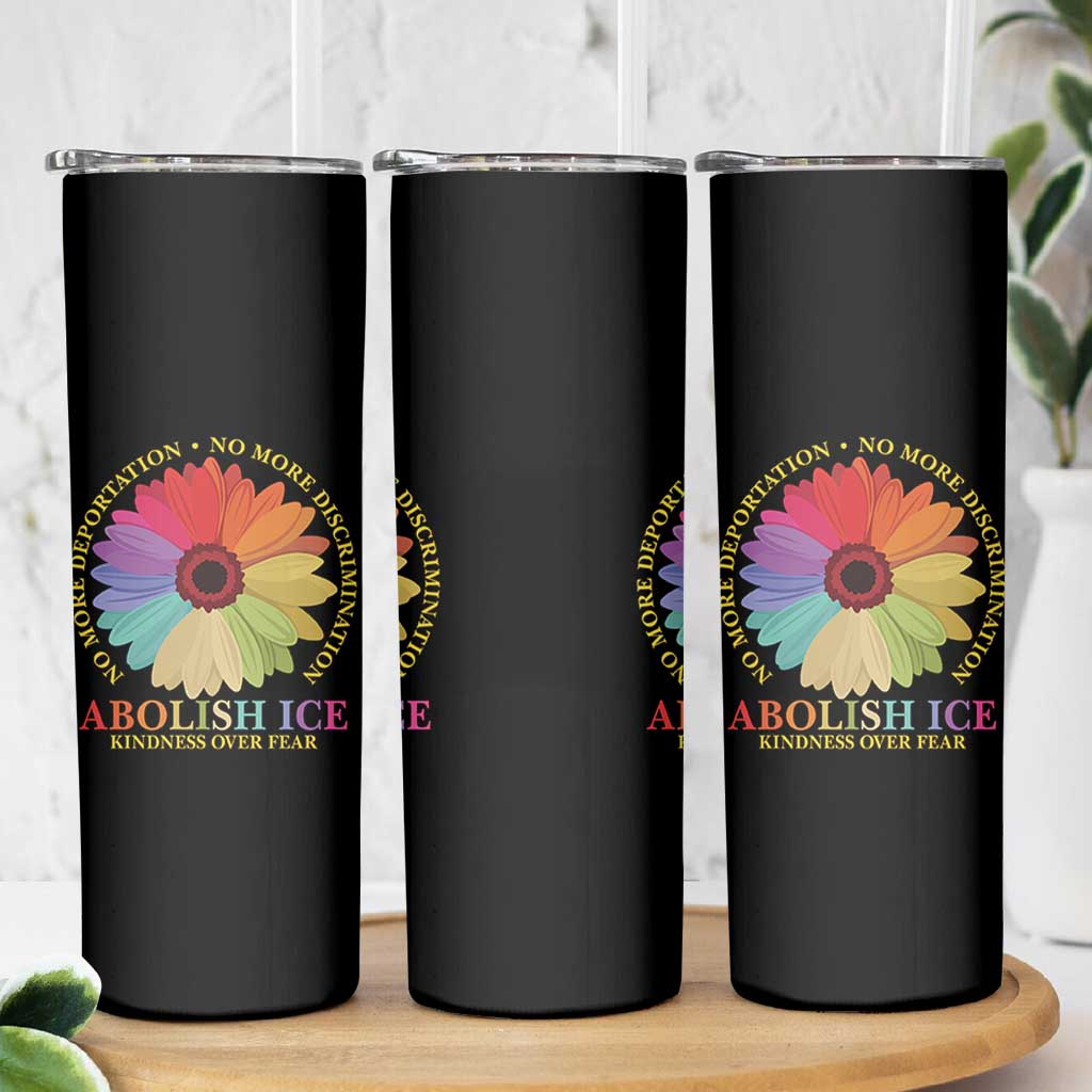 Abolish Ice Skinny Tumbler No More Deportation No More Discrimmination Kindness Over Fear